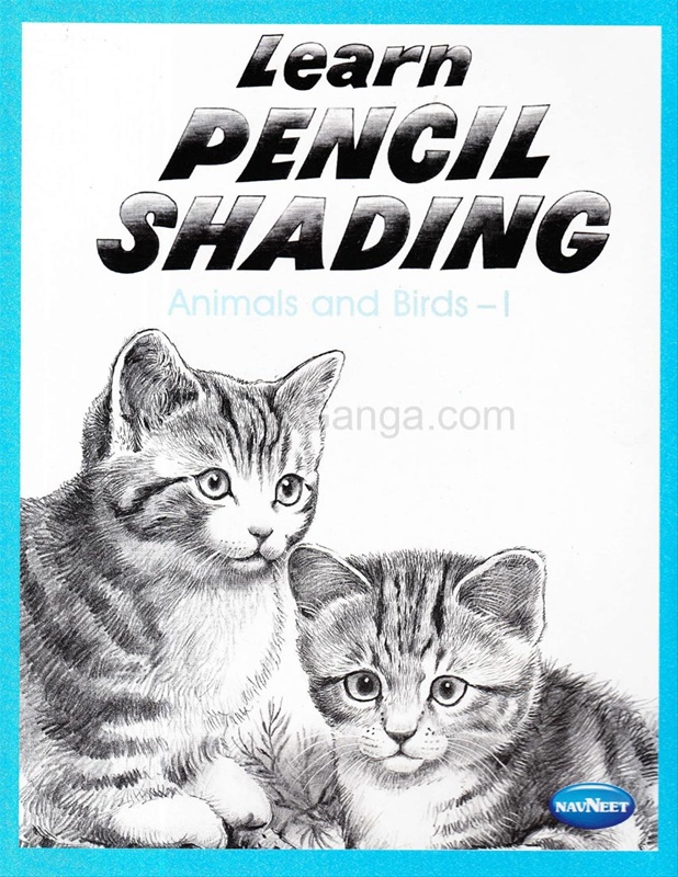 Learn Pencil Shading Animals & Birds - 1 by Subodh Narvekar - Navneet Education (India) Limited Learn Pencil Shading Animals & Birds - 1 by Subodh Narvekar - Navneet Education (India) Limited