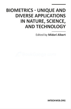 Biometrics - Unique and Diverse Applications in Nature, Science, and Technology