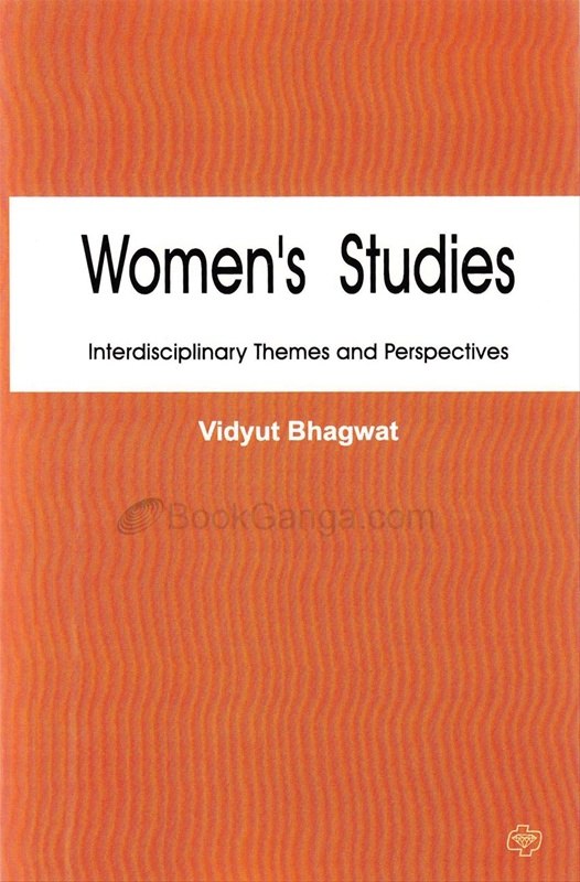 Women's Studies Interdisciolinary Themes And Perspectives - Women's Studies Interdisciolinary Themes And Perspectives