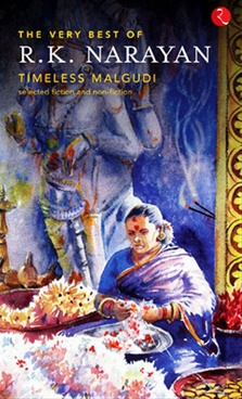 The Very Best of R. K. Narayan Timeless Malgudi Selected Fiction and Non - Fiction - The Very Best of R. K. Narayan Timeless Malgudi Selected Fiction and Non - Fiction