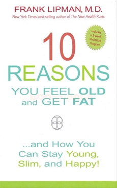 10 Reasons You Feel Old and Get Fat And How You Can Stay Young, Slim, and Happy! - 10 Reasons You Feel Old and Get Fat And How You Can Stay Young, Slim, and Happy!