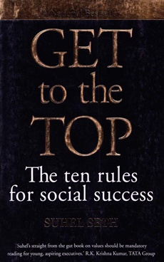 GET TO THE TOP - THE TEN RULES FOR SOCIAL SUCCESS