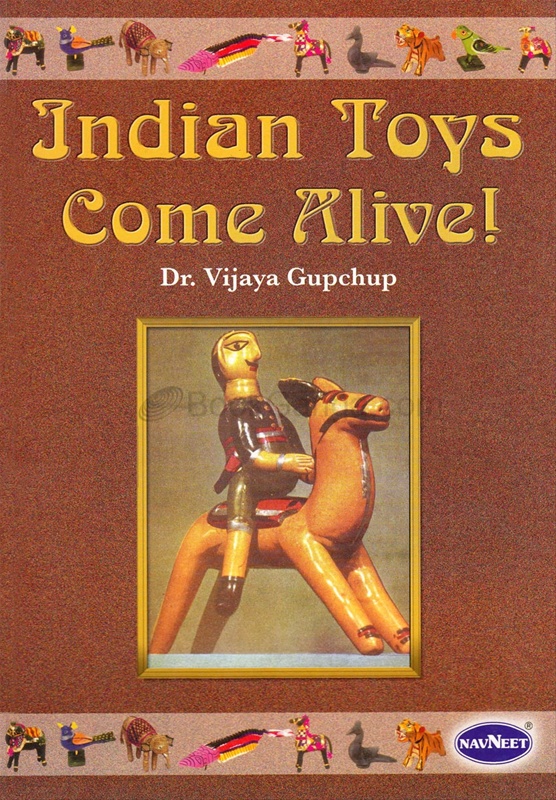 Indian Toys Come Alive ! by Vijaya Gupchup Navneet Education (India