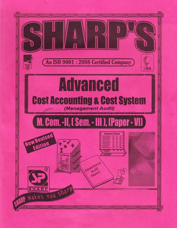 Advanced Cost Accounting & Cost System - M.Com. II (Sem. - III), (Paper - VI) - Advanced Cost Accounting & Cost System - M.Com. II (Sem. - III), (Paper - VI)