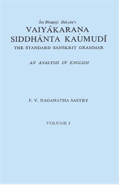 Vaiyakarana Siddhanta Kaumudi The Standard Sanskrit Grammar An Analysis in English - Vaiyakarana Siddhanta Kaumudi The Standard Sanskrit Grammar An Analysis in English