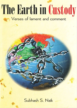 The Earth In Custody Verses of Lament and Comment - The Earth In Custody Verses of Lament and Comment