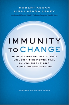 Immunity to Change: How to Overcome It and Unlock the Potential in Yourself and Your Organization