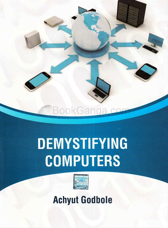 Demystifying Computers By Achyut Godbole Tata Mcgraw Hill Education Pvt Ltd Bookganga Com