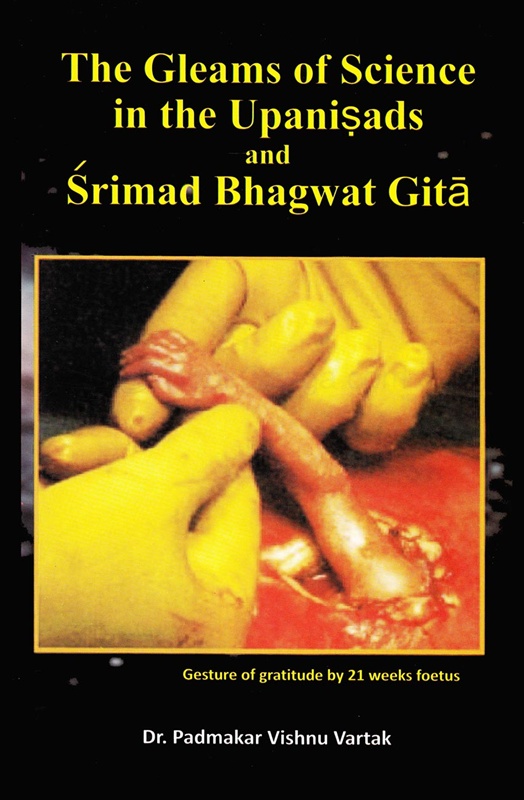The Gleams Of Science In The Upanisads And Srimad Bhagwat Gita Gesture Of Gratitude By 21 Weeks Foetus - The Gleams Of Science In The Upanisads And  Srimad Bhagwat Gita Gesture Of Gratitude By 21 Weeks Foetus