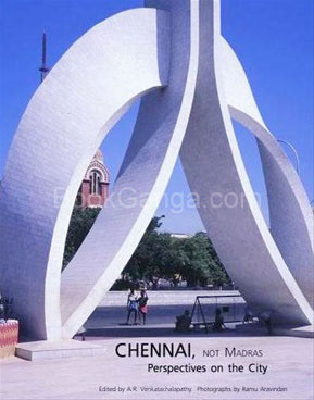 Chennai Not Madras Perspective On The city - Chennai Noy Madras Perspective On The city