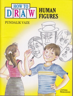 How To Draw Human Figures by Pundalik Vaze - Jyotsna Prakashan