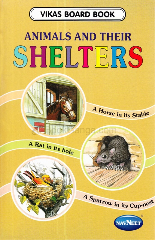 Vikas Board Book - Animals And Their Shelters - Navneet Education (India)  Limited 