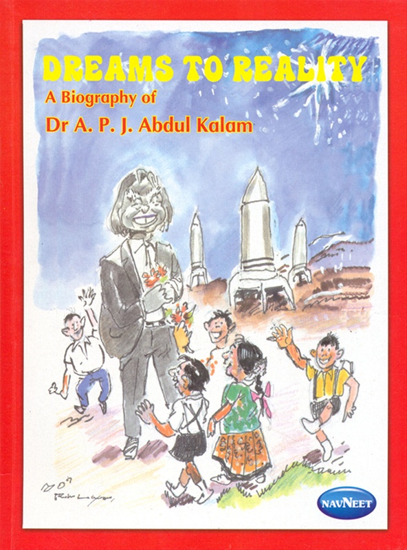 Dreams To Reality A Biography of Dr. APJ Abdul Kalam