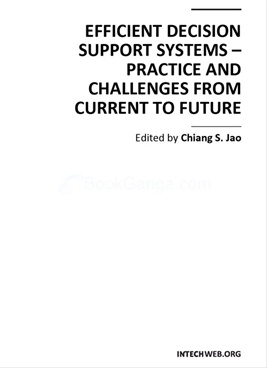 Efficient Decision Support Systems - Practice And Challenges From Current To Future
